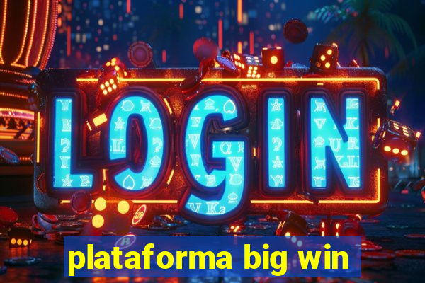 plataforma big win